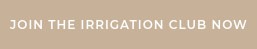 JOIN THE IRRIGATION CLUB NOW
